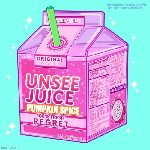 Unsee juice | PUMPKIN SPICE | image tagged in unsee juice | made w/ Imgflip meme maker