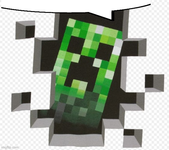 Minecraft Creeper | image tagged in minecraft creeper | made w/ Imgflip meme maker