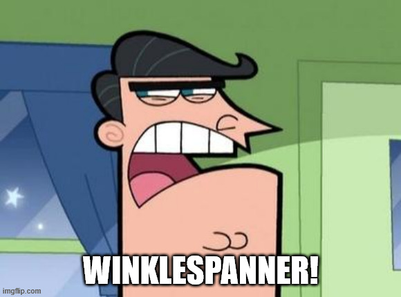 Dinkleberg | WINKLESPANNER! | image tagged in dinkleberg | made w/ Imgflip meme maker