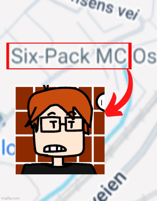 MC does not have a six pack as confirmed by the creator | image tagged in mc,moscovio may,name soundalikes,random,google maps,six pack | made w/ Imgflip meme maker