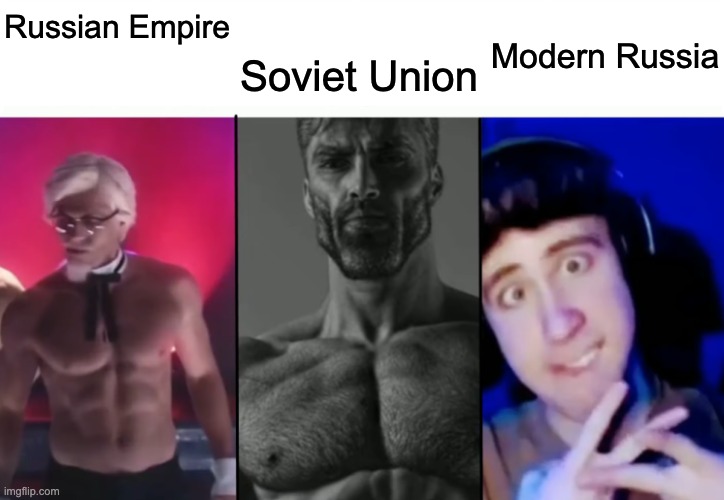Old Russias were good... | Russian Empire; Modern Russia; Soviet Union | image tagged in colonel sanders vs gigachad vs femboy,memes,history,russia | made w/ Imgflip meme maker