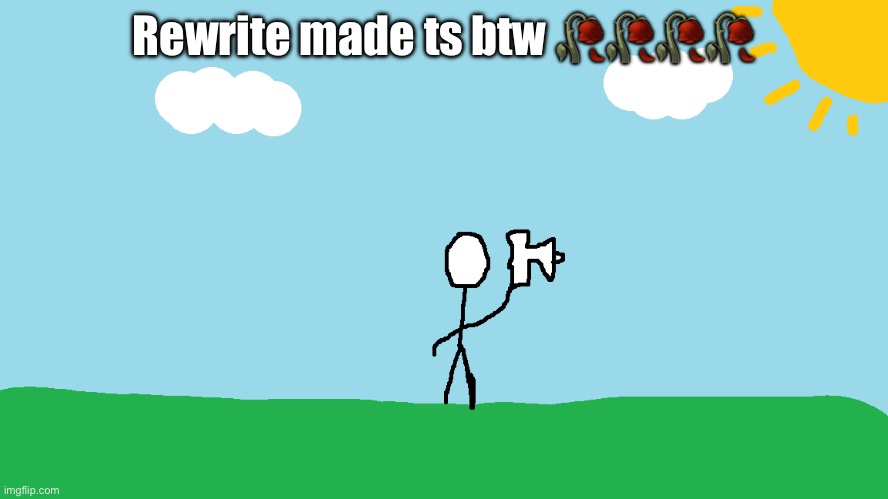 stickman announcement redrawn | Rewrite made ts btw 🥀🥀🥀🥀 | image tagged in stickman announcement redrawn | made w/ Imgflip meme maker
