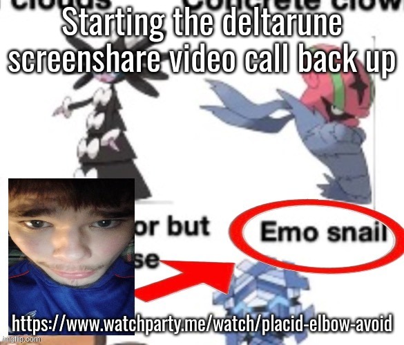 Starting the deltarune screenshare video call back up; https://www.watchparty.me/watch/placid-elbow-avoid | made w/ Imgflip meme maker