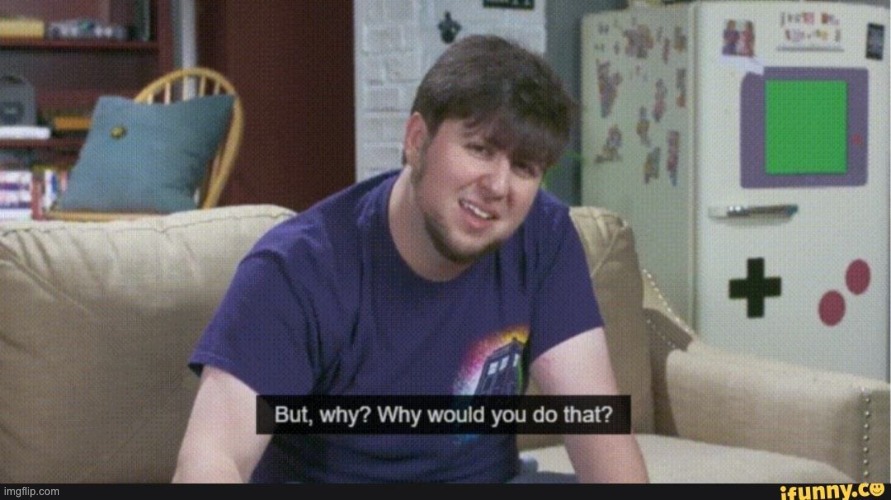 image tagged in but why though | made w/ Imgflip meme maker