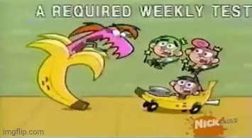 a required weekly test | image tagged in a required weekly test | made w/ Imgflip meme maker