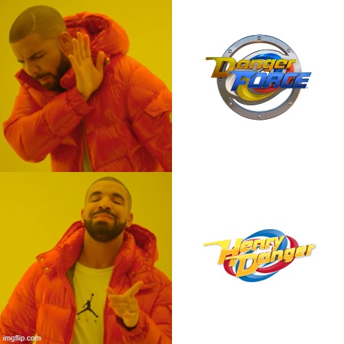 danger force waqs kinda mid to be honest | image tagged in memes,drake hotline bling | made w/ Imgflip meme maker
