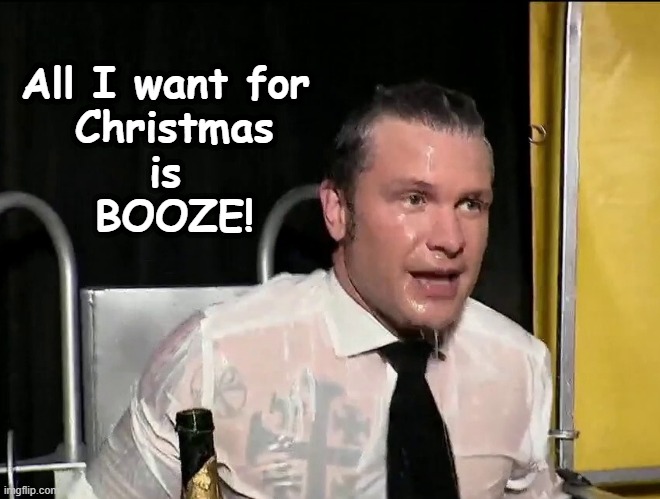 Whiskey Pete | All I want for 
Christmas
is 
BOOZE! | image tagged in whiskey pete,christmas,booze,alcoholic,drunken ass monkey | made w/ Imgflip meme maker