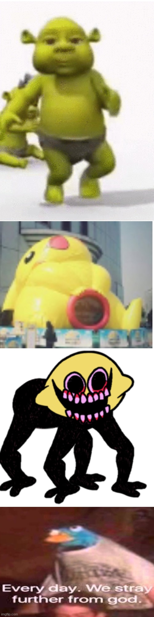 image tagged in every day we stray further from god,cursed image,cursed,scary,weird,you have been eternally cursed for reading the tags | made w/ Imgflip meme maker