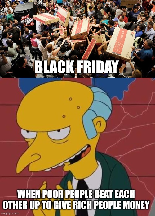 Black Friday | image tagged in giving thanks | made w/ Imgflip meme maker