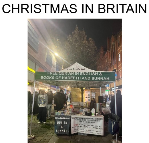 Perfect time to do Da'wah | CHRISTMAS IN BRITAIN | image tagged in christmas,uk,great britain,islam | made w/ Imgflip meme maker