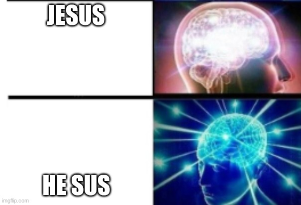 JESUS; HE SUS | made w/ Imgflip meme maker