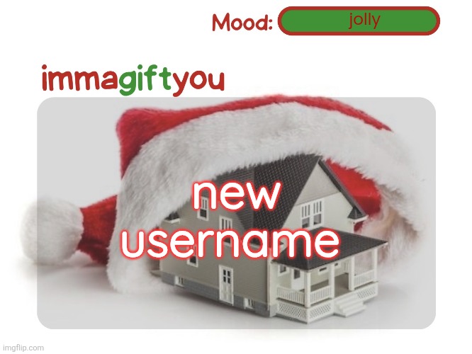 immagiftyou template :p (tysm moons) | jolly; new username | image tagged in immagiftyou template p tysm moons | made w/ Imgflip meme maker