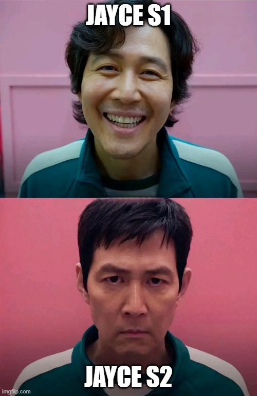 Day 370 of Arcane memes until the next season/series comes out. | JAYCE S1; JAYCE S2 | image tagged in squid game,arcane | made w/ Imgflip meme maker