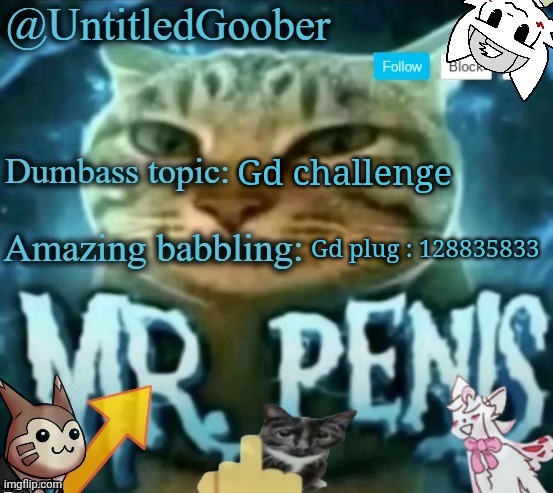 Mr penis | Gd challenge; Gd plug : 128835833 | image tagged in mr penis | made w/ Imgflip meme maker