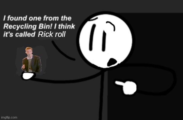 stickman | Rick roll | image tagged in stickman | made w/ Imgflip meme maker