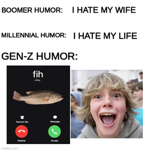 Fih is calling | image tagged in boomer humor millennial humor gen-z humor,fih,fish | made w/ Imgflip meme maker