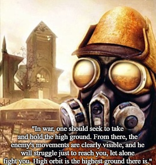 Slavic Iron Storm | "In war, one should seek to take and hold the high ground. From there, the enemy's movements are clearly visible, and he will struggle just to reach you, let alone fight you. High orbit is the highest ground there is." | image tagged in slavic iron storm,slavic-american war,slavic lives matter | made w/ Imgflip meme maker