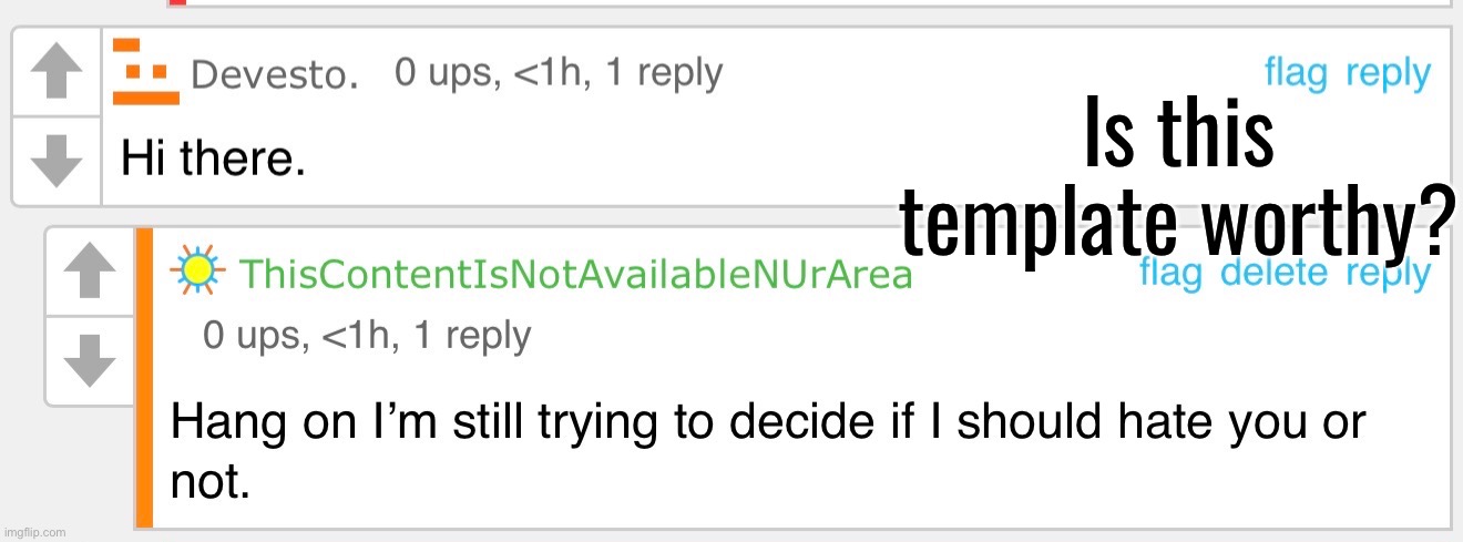 Is it? | Is this template worthy? | made w/ Imgflip meme maker