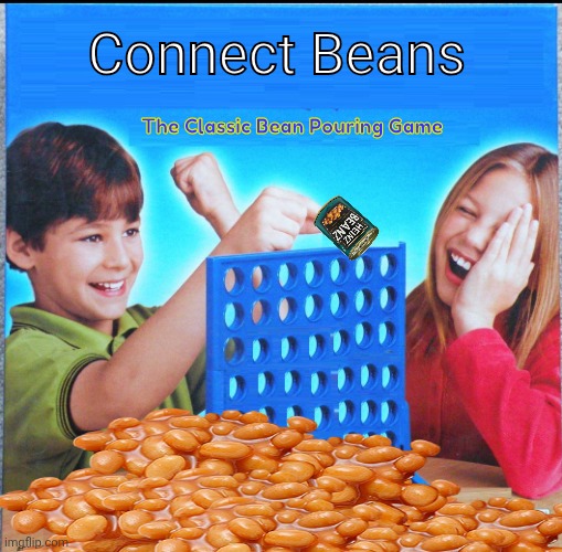 Connect beans | Connect Beans; The Classic Bean Pouring Game | image tagged in blank connect four | made w/ Imgflip meme maker