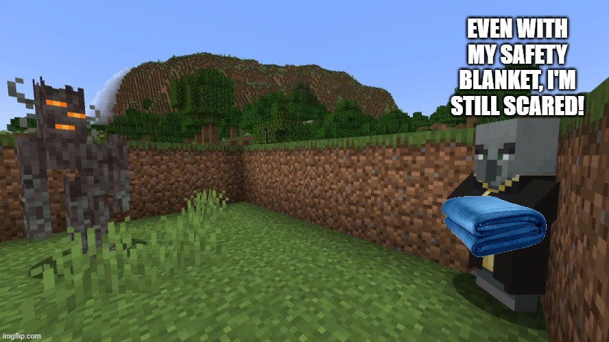 Evoker Running Away From Creaking | EVEN WITH MY SAFETY BLANKET, I'M STILL SCARED! | image tagged in evoker running away from creaking | made w/ Imgflip meme maker