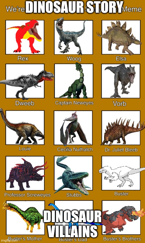 Dinosaur Story as Dinosaur Villains | DINOSAUR STORY; DINOSAUR VILLAINS | image tagged in we're back a dinosaur story cast meme | made w/ Imgflip meme maker