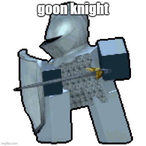 good night | goon knight | made w/ Imgflip meme maker