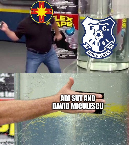 FARUL - FCSB 1-2. OMDS STEAUA BUCURESTI IS BACK AGAIN FOR THE PLAY-OFFS RACE IN SUPERLIGA!!!!!!!!!!!!!! PHENOMENAL!!!!!!!!!!!!!! | ADI SUT AND DAVID MICULESCU | image tagged in flex tape,fcsb,steaua,farul,superliga,memes | made w/ Imgflip meme maker