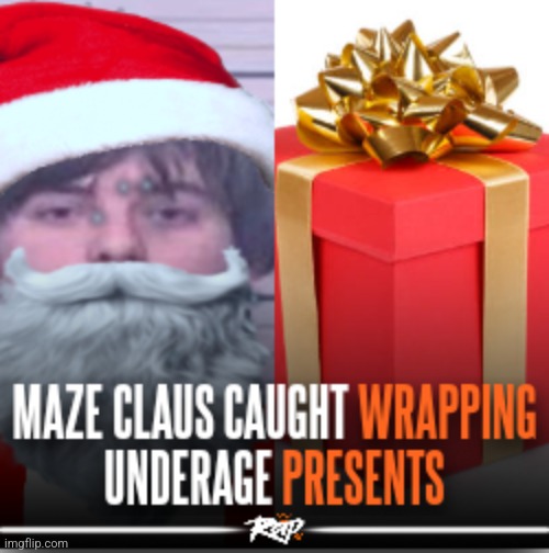 Maze Claus caught wrapping underage presents Blank Meme Template