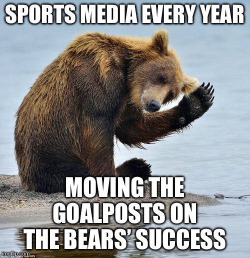 SPORTS ANALYSTS EVERY SEASON; BEARS KEEP WINNING AND THE EXCUSES KEEP EVOLVING | SPORTS MEDIA EVERY YEAR; MOVING THE GOALPOSTS ON THE BEARS’ SUCCESS | image tagged in nfl,bears,nfl memes,nfl football,fraud,analysis | made w/ Imgflip meme maker