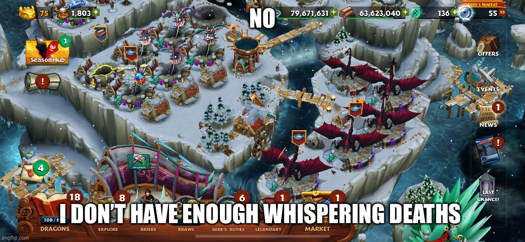 NO; I DON’T HAVE ENOUGH WHISPERING DEATHS | made w/ Imgflip meme maker