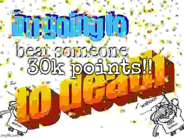mf joined in january 2024 and only now has 30k | 30k points!! | made w/ Imgflip meme maker