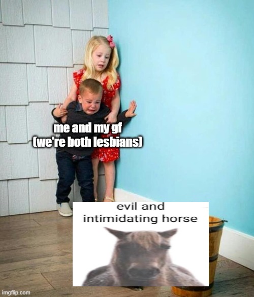 Children scared of rabbit | me and my gf (we're both lesbians) | image tagged in children scared of rabbit | made w/ Imgflip meme maker