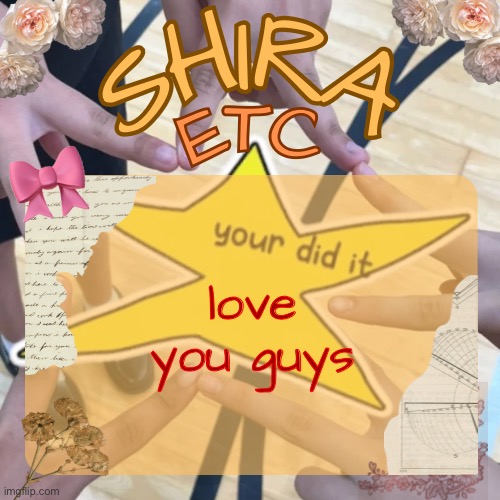 shira’s best temp | love you guys | image tagged in shira s best temp | made w/ Imgflip meme maker