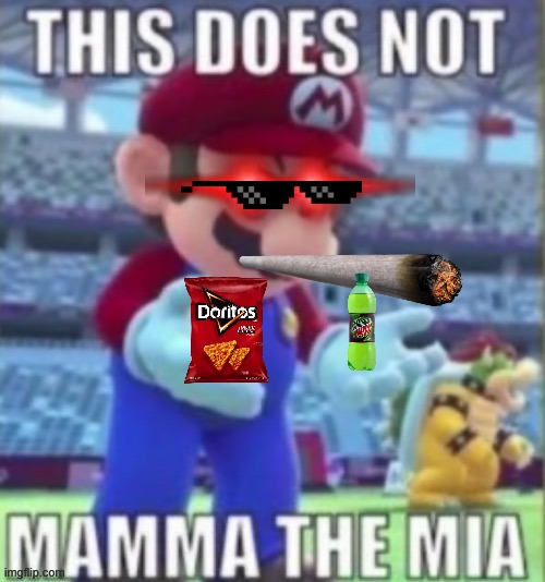 nintendo memes that will make you the coolest friend in the friend group | image tagged in this does not mamma the mia | made w/ Imgflip meme maker