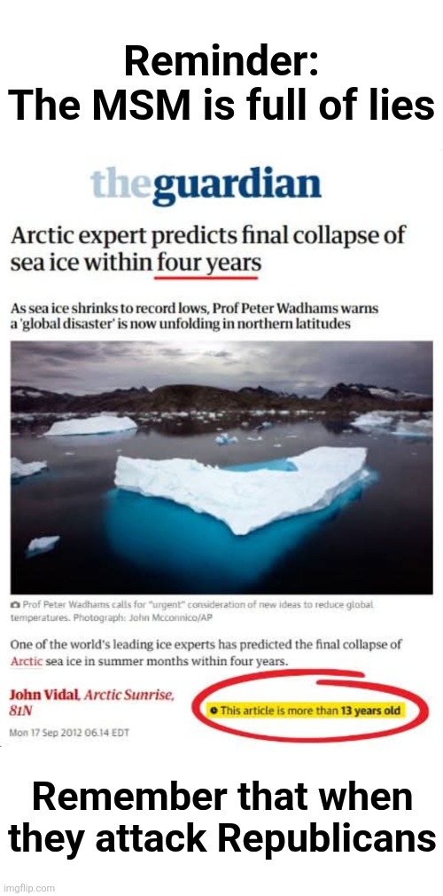 Reminder:
The MSM is full of lies; Remember that when
they attack Republicans | image tagged in memes,mainstream media,global warming,climate change,lies,trump derangement syndrome | made w/ Imgflip meme maker