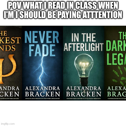 The darkest minds | POV WHAT I READ IN CLASS WHEN I'M I SHOULD BE PAYING ATTTENTION | made w/ Imgflip meme maker