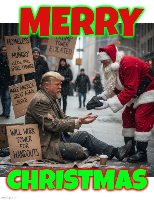 MERRY CHRISTMAS DONNY | MERRY; CHRISTMAS | image tagged in merry christmas,christmas,trump,santa,naughty,lump of coal | made w/ Imgflip meme maker