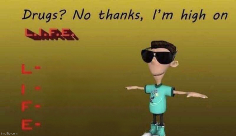 High on Life | image tagged in high on life | made w/ Imgflip meme maker