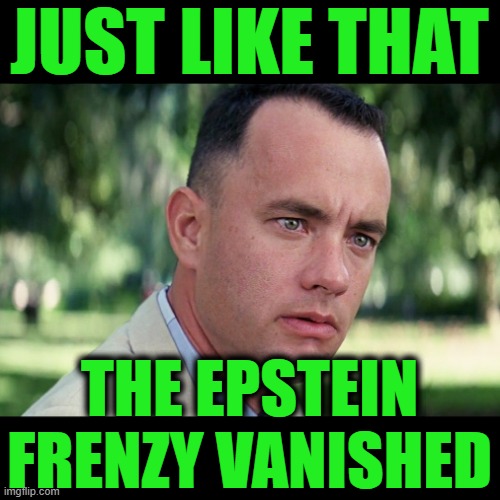 Hakeem Jeffries, Stacey Plaskett, Larry Summers, etc ... | JUST LIKE THAT; THE EPSTEIN FRENZY VANISHED | image tagged in memes,and just like that | made w/ Imgflip meme maker