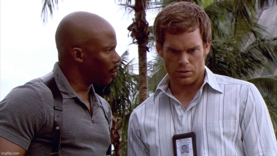 Sgt Doakes and Dexter | image tagged in sgt doakes and dexter | made w/ Imgflip meme maker