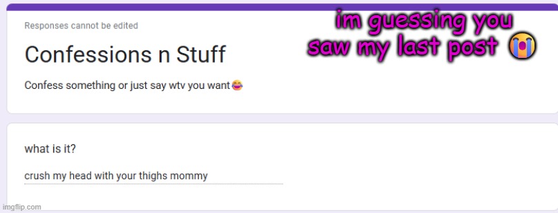 im guessing you saw my last post 😭 | made w/ Imgflip meme maker