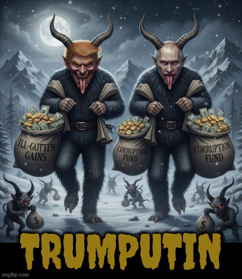 TRUMPUTIN | TRUMPUTIN | image tagged in trumputin,trump,putin,krampus,corruption,collusion | made w/ Imgflip meme maker