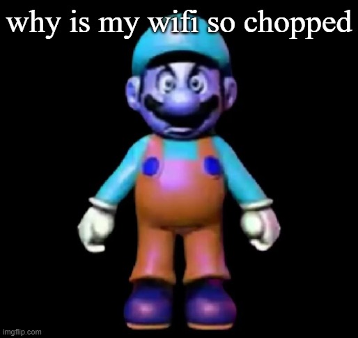 Urio | why is my wifi so chopped | image tagged in urio | made w/ Imgflip meme maker