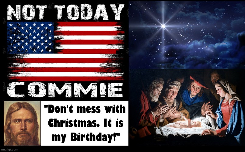 If you don't stand up for Christmas they'll take it way | image tagged in vince vance,bethlehem,merry christmas,memes,jesus christ,happy birthday | made w/ Imgflip meme maker