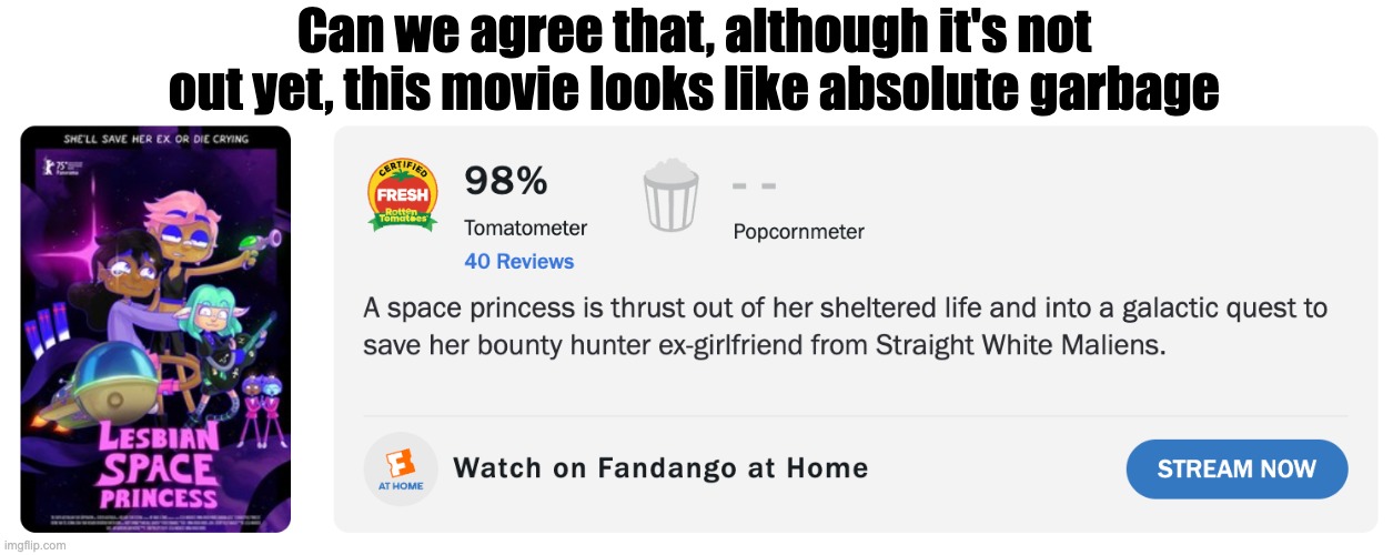 "Straight white maliens"? Are you actually fucking serious? | Can we agree that, although it's not out yet, this movie looks like absolute garbage | made w/ Imgflip meme maker