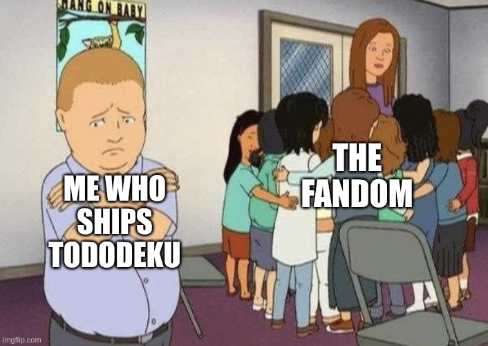 so true | THE FANDOM; ME WHO SHIPS TODODEKU | image tagged in left out | made w/ Imgflip meme maker