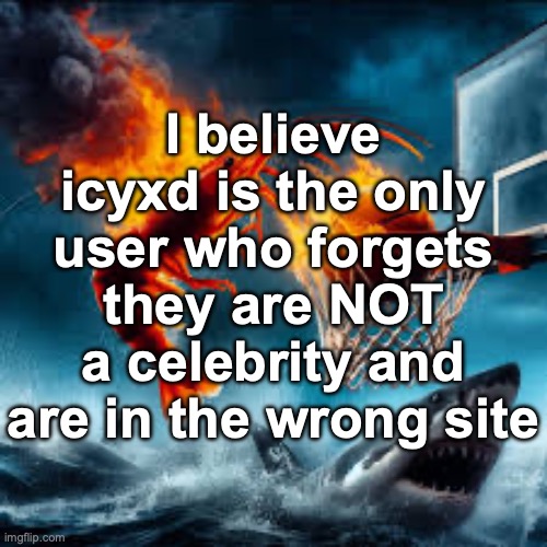 "10 upvotes in the next 10 minutes-" wrong site bro | I believe icyxd is the only user who forgets they are NOT a celebrity and are in the wrong site | image tagged in ballin shrimp | made w/ Imgflip meme maker