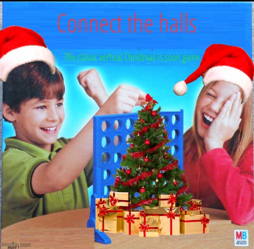 Another connect four meme I made | Connect the halls; The classic vertical Christmas is soon game | image tagged in blank connect four | made w/ Imgflip meme maker