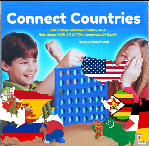 Yet Another Connect Four Meme I Made | Connect Countries; The Classic Vertical Country In A Row Game With All Of The Countries Of Earth; @JUSTANEASYMAZE | image tagged in blank connect four | made w/ Imgflip meme maker