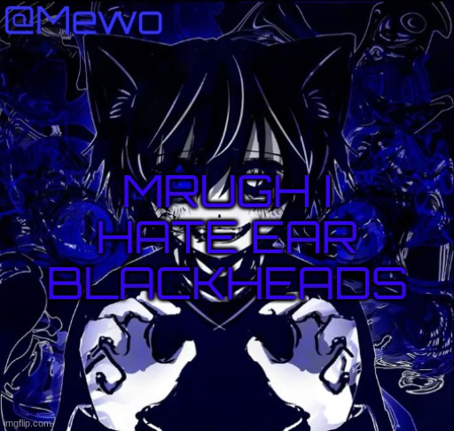 KEEP THE SHIT OUTSIDE OF MY BODY WHERE I CAN SEE IT | MRUGH I HATE EAR BLACKHEADS | image tagged in magic 8 ball | made w/ Imgflip meme maker